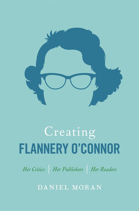 Couverture_Creating Flannery O'Connor