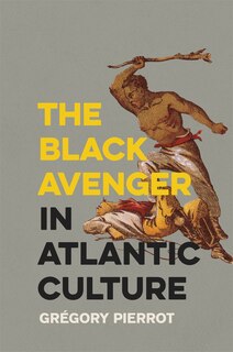 Front cover_The Black Avenger in Atlantic Culture
