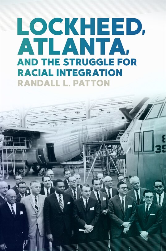 Front cover_Lockheed, Atlanta, and the Struggle for Racial Integration