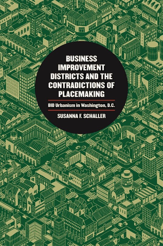 Couverture_Business Improvement Districts and the Contradictions of Placemaking