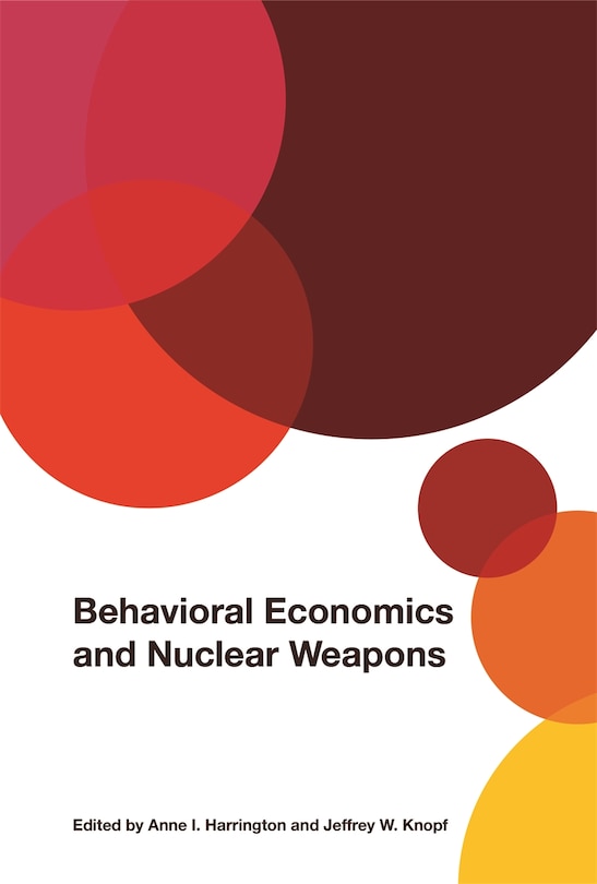 Front cover_Behavioral Economics and Nuclear Weapons