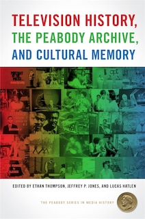 Couverture_Television History, the Peabody Archive, and Cultural Memory