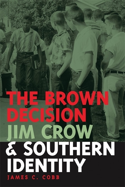 Front cover_The Brown Decision, Jim Crow, and Southern Identity
