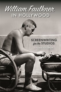 Front cover_William Faulkner In Hollywood