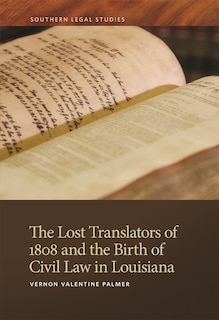 Front cover_The Lost Translators of 1808 and the Birth of Civil Law in Louisiana