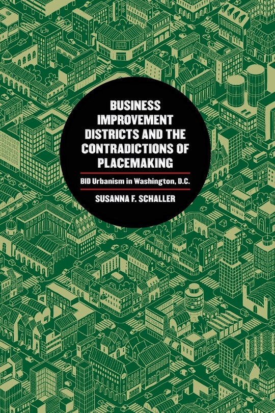 Front cover_Business Improvement Districts And The Contradictions Of Placemaking