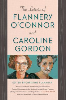 Front cover_The Letters of Flannery O'Connor and Caroline Gordon