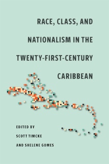 Couverture_Race, Class, and Nationalism in the Twenty-First-Century Caribbean