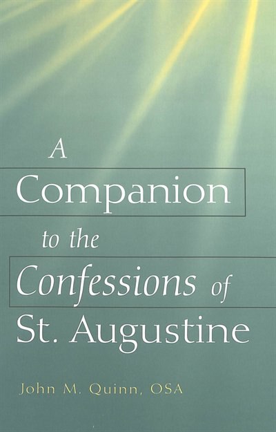 Front cover_A Companion To The Confessions Of St. Augustine
