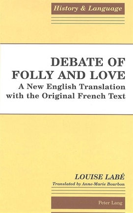 Debate Of Folly And Love: A New English Translation With The Original French Text