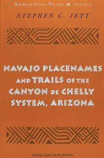 Front cover_Navajo Placenames And Trails Of The Canyon De Chelly System, Arizona