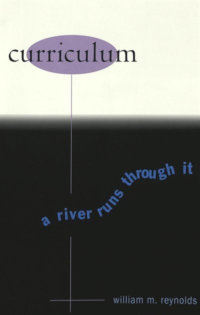 Curriculum: A River Runs Through It