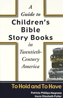Front cover_A Guide To Children's Bible Story Books In Twentieth-century America