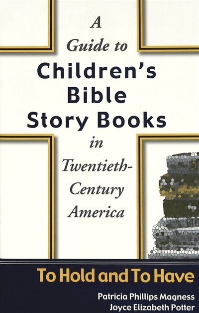 Front cover_A Guide To Children's Bible Story Books In Twentieth-century America