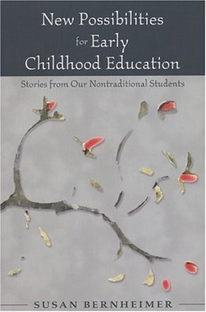 New Possibilities for Early Childhood Education: Stories from Our Nontraditional Students