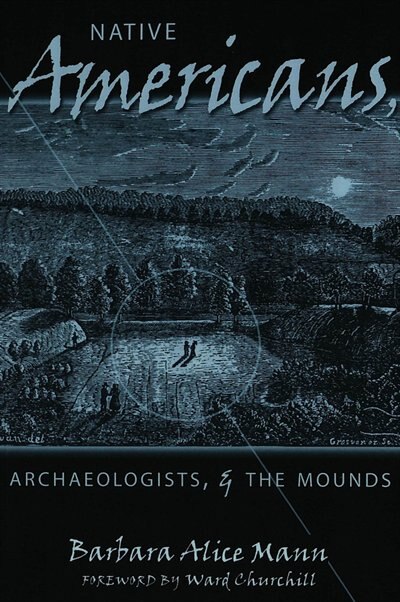 Native Americans, Archaeologists, And The Mounds