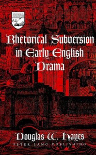 Front cover_Rhetorical Subversion In Early English Drama