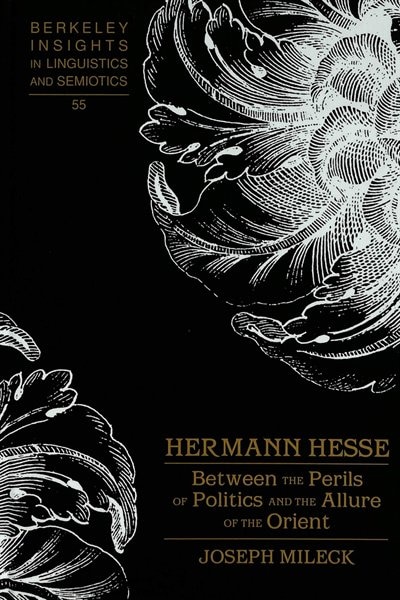 Hermann Hesse: Between The Perils Of Politics And The Allure Of The Orient