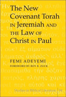 Front cover_The New Covenant Torah in Jeremiah and the Law of Christ in Paul