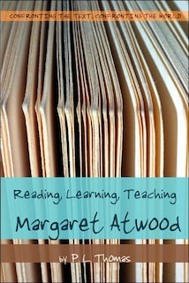 Front cover_Reading, Learning, Teaching Margaret Atwood