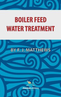 Front cover_Boiler Feed Water Treatment, 3rd Ed.