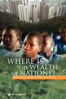 Couverture_Where Is The Wealth Of Nations?: Measuring Capital For The 21st Century