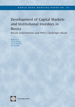 Development Of Capital Markets And Institutional Investors In Russia: Recent Achievements And Policy Challenges Ahead