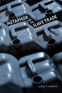 Front cover_Metaphor And The Slave Trade In West African Literature
