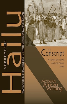 The Conscript: A Novel of Libya’s Anticolonial War