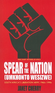 Front cover_Spear of the Nation: Umkhonto weSizwe