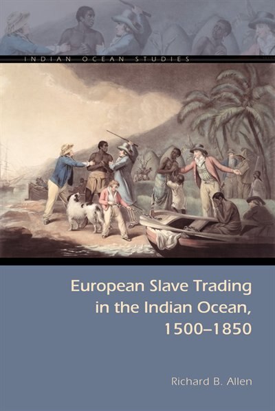 Front cover_European Slave Trading in the Indian Ocean, 1500–1850