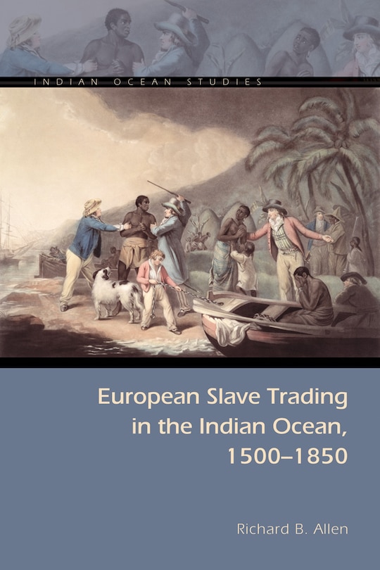 Front cover_European Slave Trading in the Indian Ocean, 1500–1850