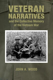 Couverture_Veteran Narratives And The Collective Memory Of The Vietnam War