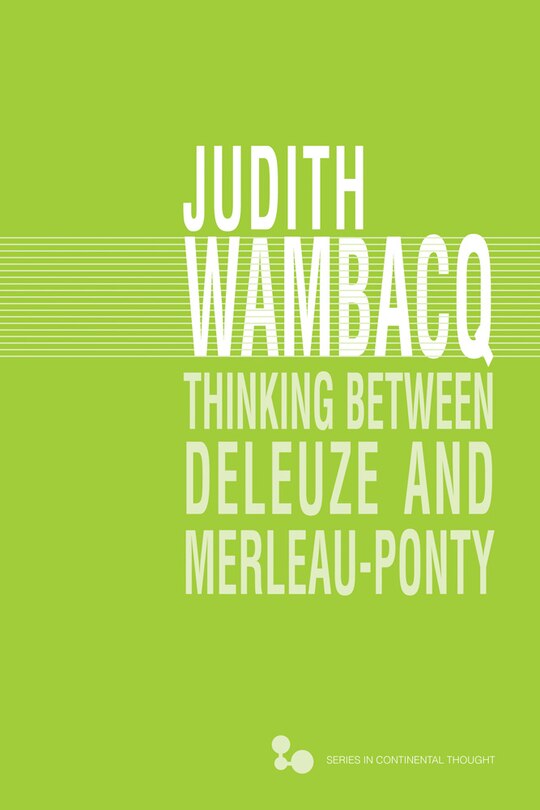 Front cover_Thinking Between Deleuze And Merleau-ponty