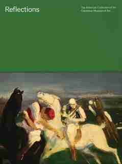 Reflections: The American Collection Of The Columbus Museum Of Art by Nannette V. Maciejunes