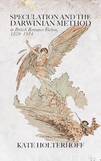 Couverture_Speculation and the Darwinian Method in British Romance Fiction, 1859-1914
