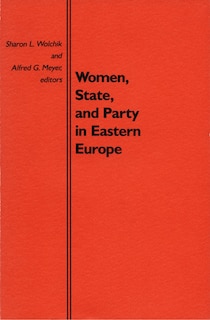 Couverture_Women, State, and Party in Eastern Europe