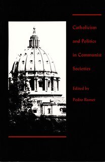 Front cover_Catholicism and Politics in Communist Societies