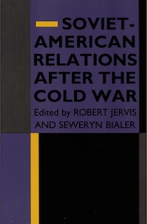 Front cover_Soviet-American Relations After the Cold War