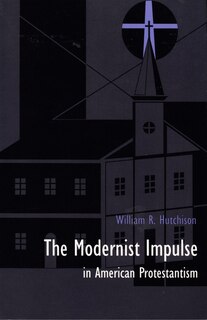 Couverture_The Modernist Impulse in American Protestantism