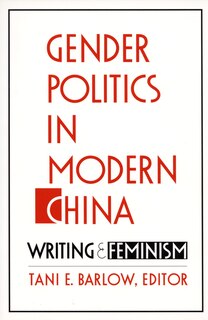 Front cover_Gender Politics in Modern China
