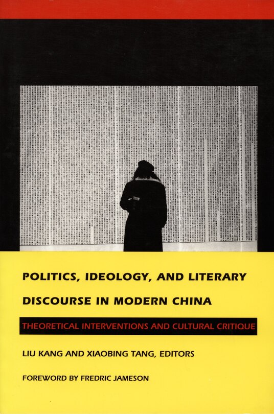 Couverture_Politics, Ideology, and Literary Discourse in Modern China
