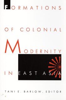 Front cover_Formations of Colonial Modernity in East Asia