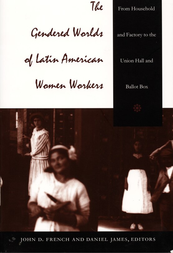Front cover_The Gendered Worlds of Latin American Women Workers