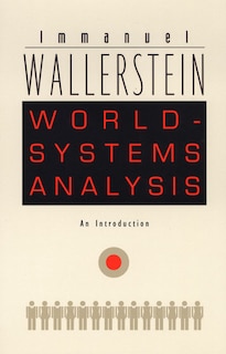 World-Systems Analysis: An Introduction