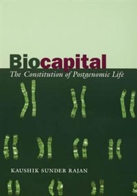 Biocapital: The Constitution Of Postgenomic Life