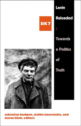 Lenin Reloaded: Toward A Politics Of Truth, Sic Vii