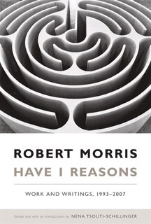 Have I Reasons: Work and Writings, 1993-2007