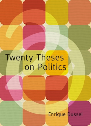 Twenty Theses On Politics