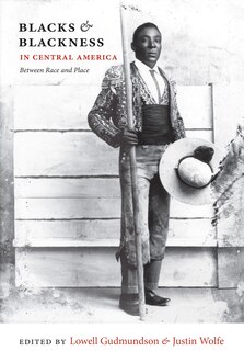Front cover_Blacks And Blackness In Central America